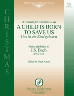 A Child Is Born To Save Us (Uns Is Ein Kind Geboren)